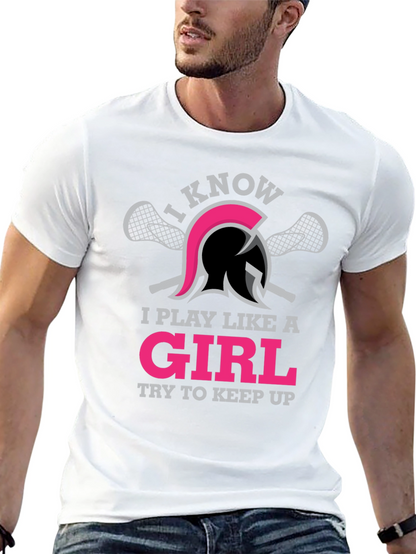 I Play Like A Girl Lacrosse T-Shirt