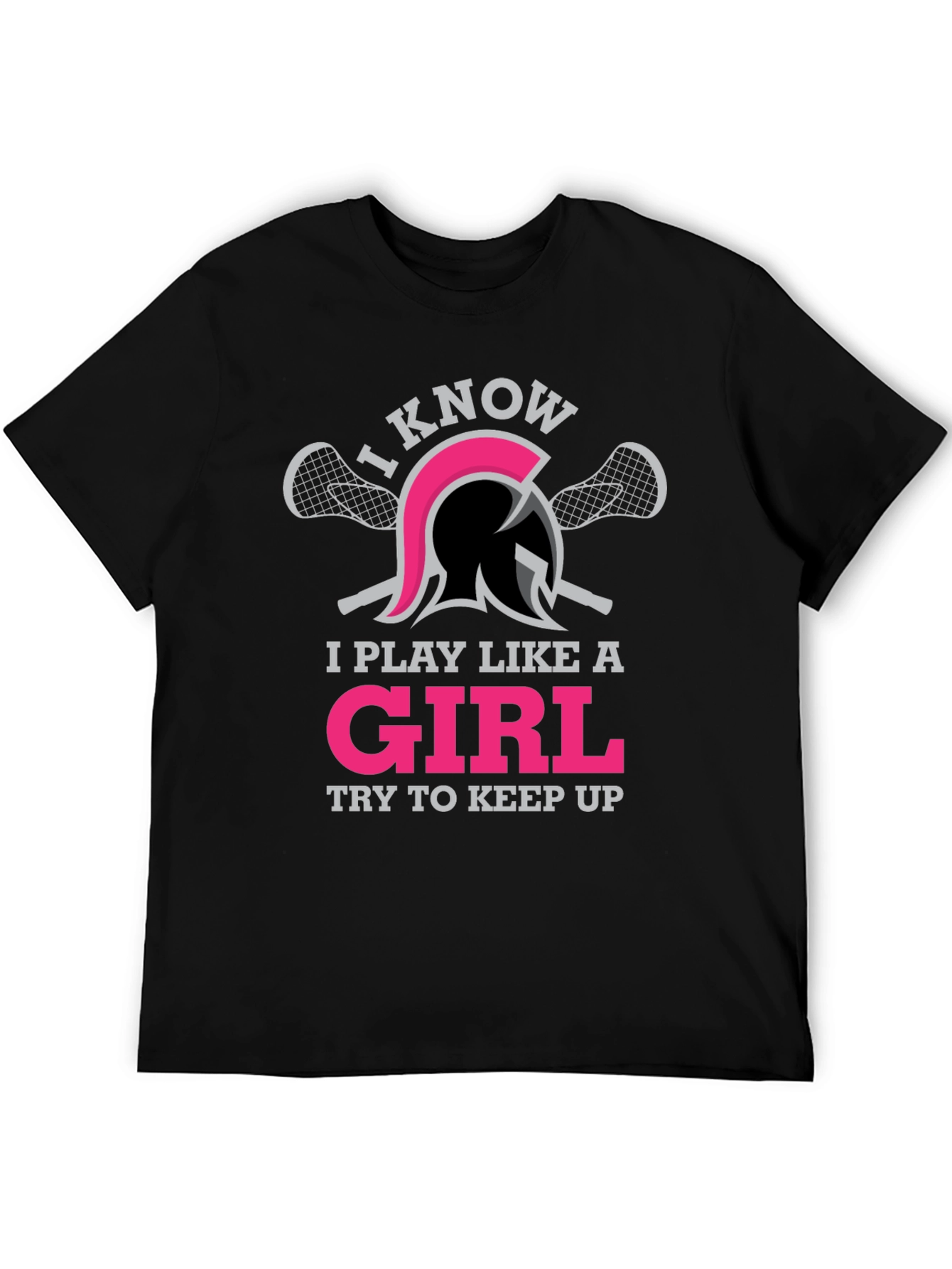 I Play Like A Girl Lacrosse T-Shirt