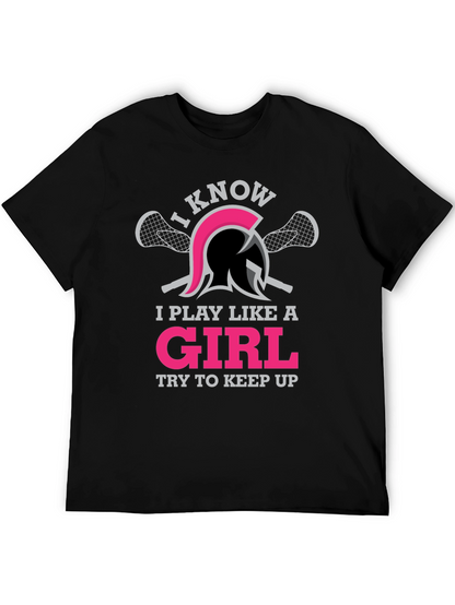 I Play Like A Girl Lacrosse T-Shirt