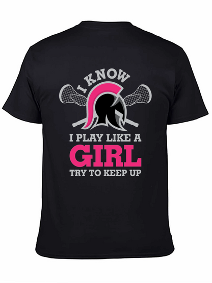 I Play Like A Girl Lacrosse T-Shirt
