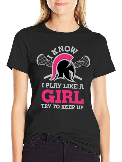 I Play Like A Girl Lacrosse T-Shirt