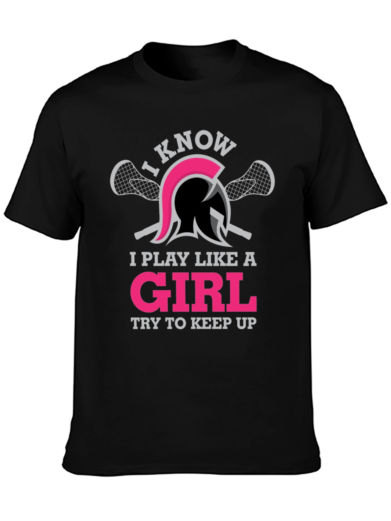 I Play Like A Girl Lacrosse T-Shirt
