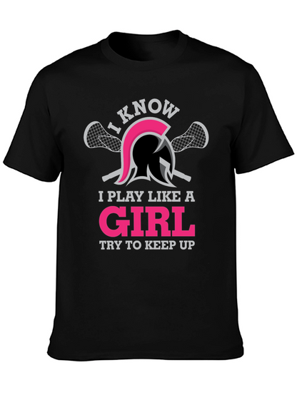 I Play Like A Girl Lacrosse T-Shirt
