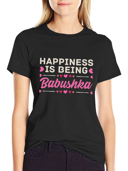 Happiness is Being Babushka T-Shirt