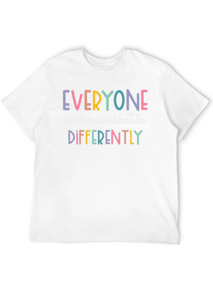 Everyone Communicates Differently Graphic T-Shirt