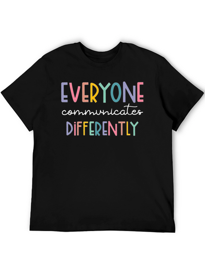 Everyone Communicates Differently Graphic T-Shirt