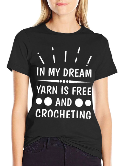 Yarn is Free Crochet T-Shirt - Dreamers Tee
