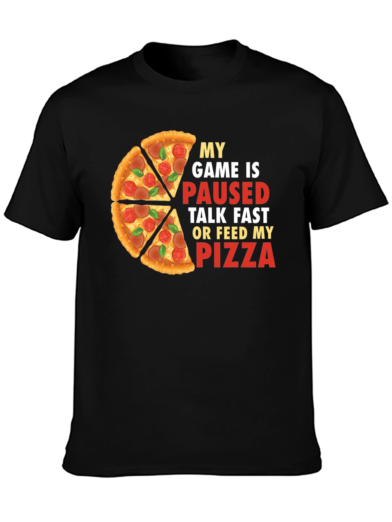 My Game is Paused Pizza T-Shirt