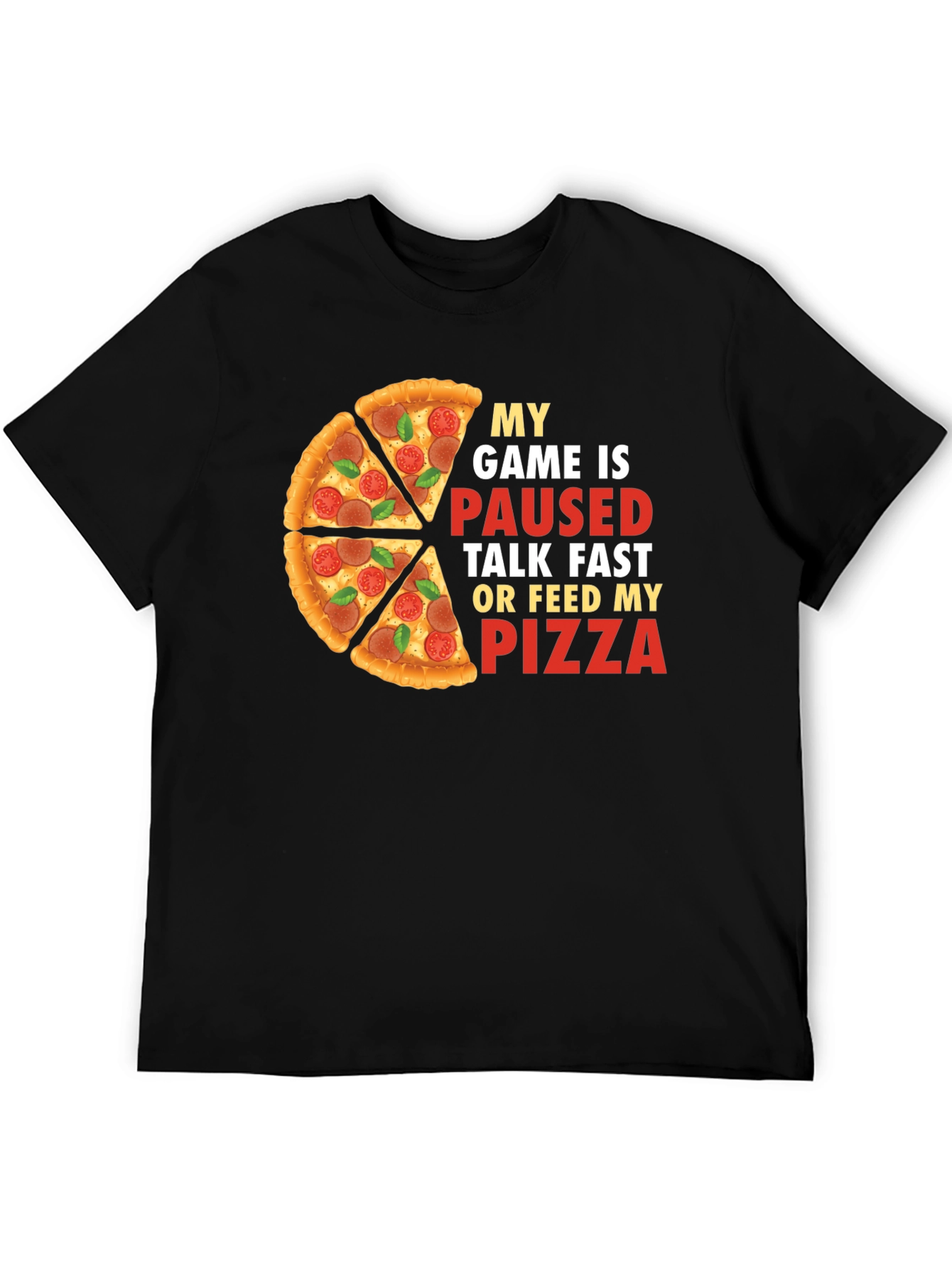 My Game is Paused Pizza T-Shirt
