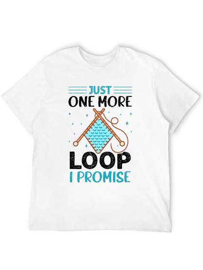 Just One More Loop I Promise T-Shirt