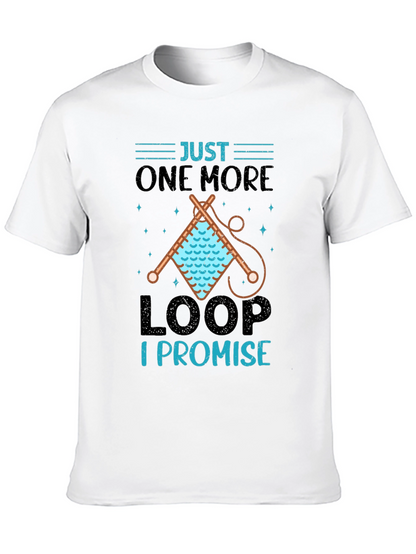 Just One More Loop I Promise T-Shirt