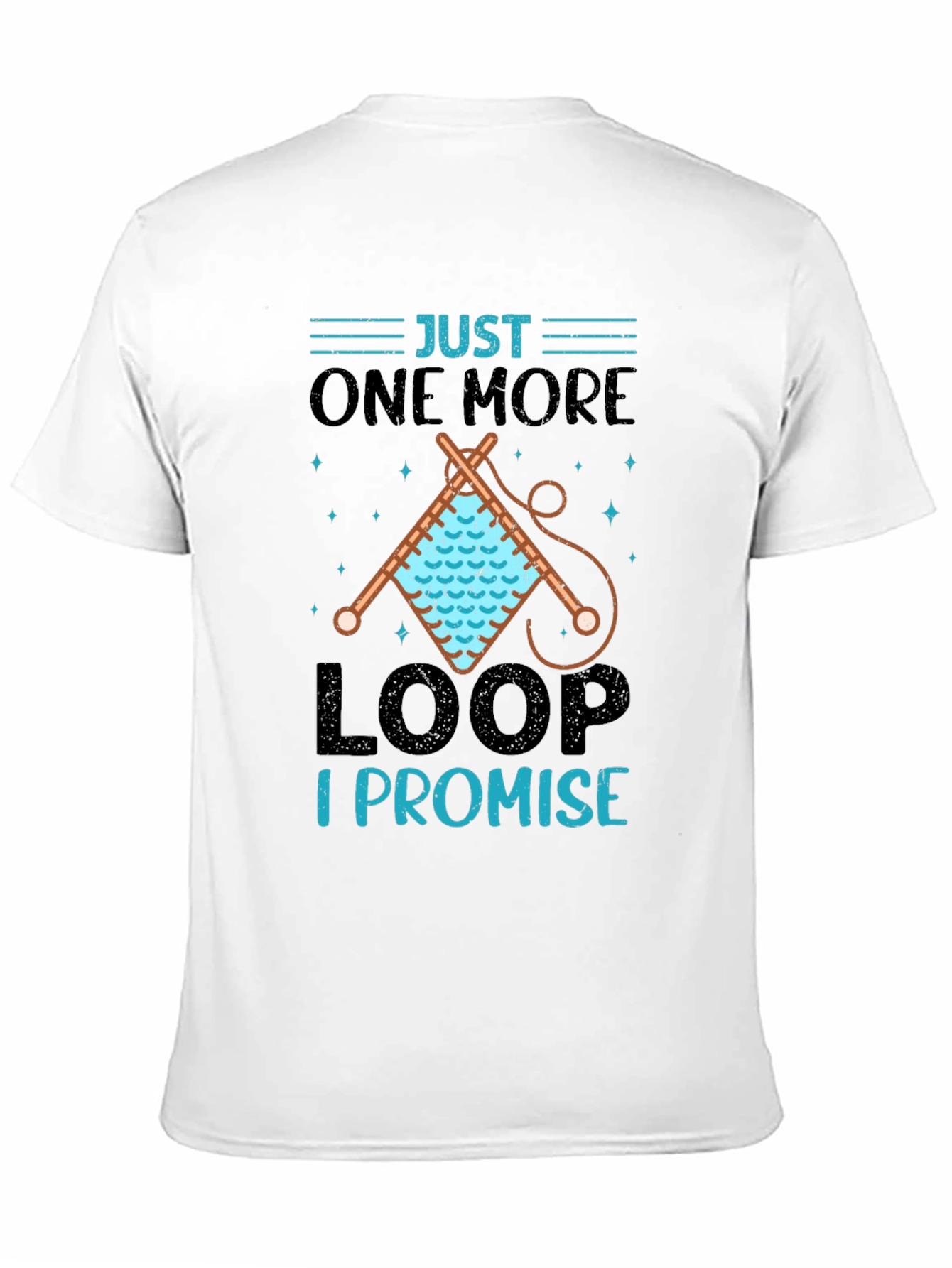 Just One More Loop I Promise T-Shirt