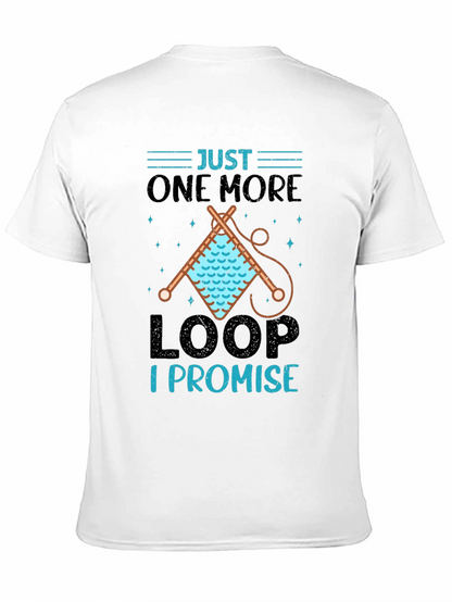 Just One More Loop I Promise T-Shirt