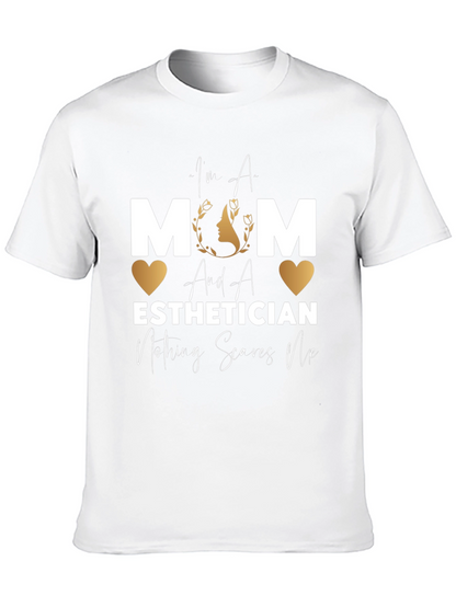 Mom Esthetician T-Shirt - Nothing Scares Me!