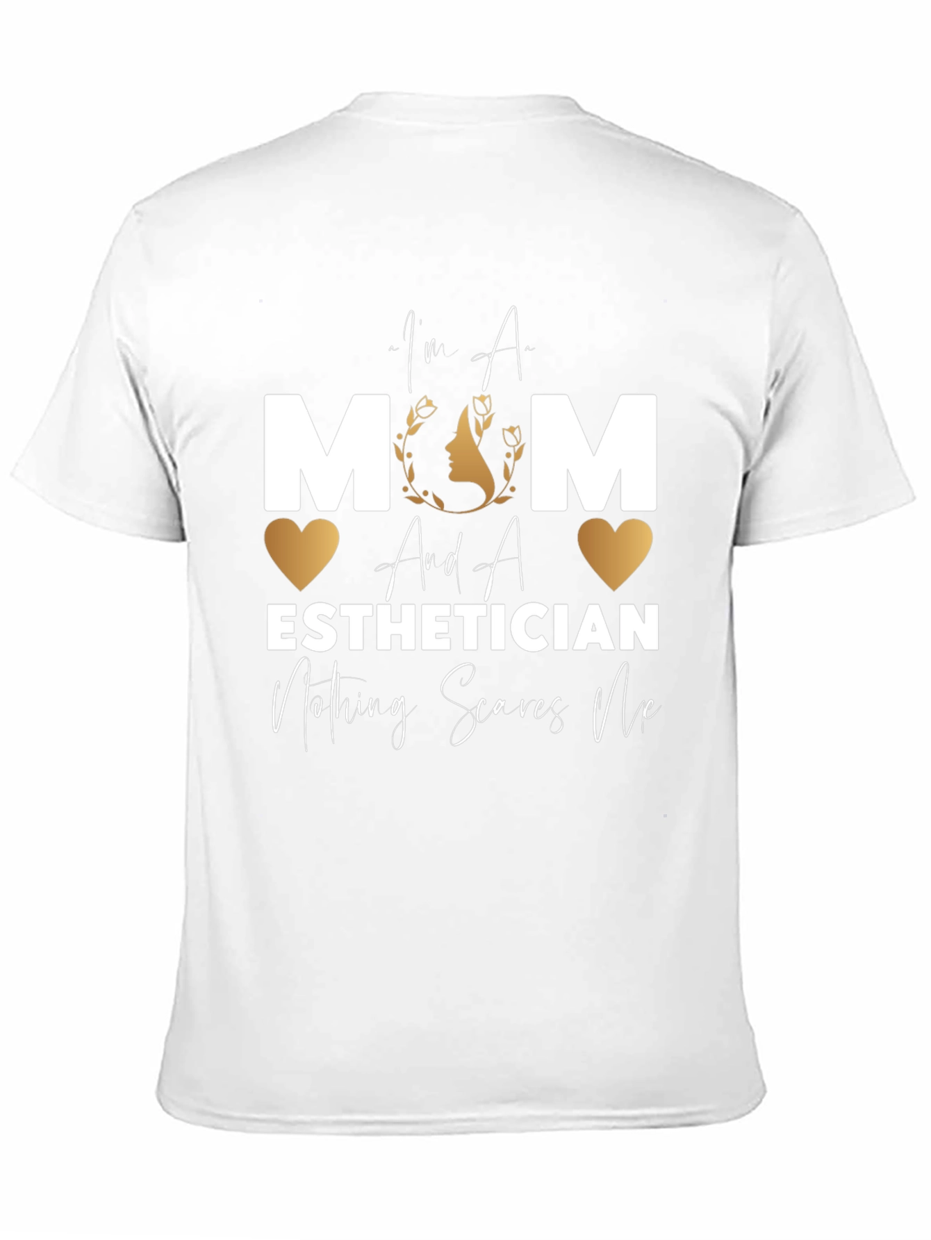Mom Esthetician T-Shirt - Nothing Scares Me!