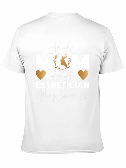 Mom Esthetician T-Shirt - Nothing Scares Me!