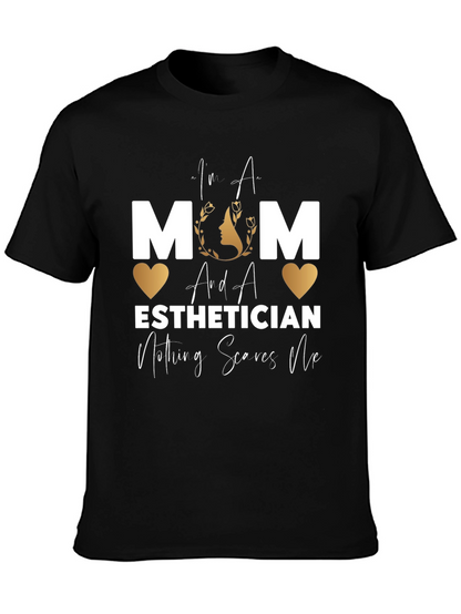 Mom Esthetician T-Shirt - Nothing Scares Me!