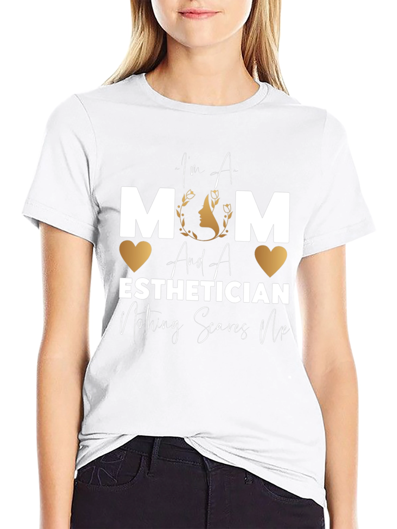 Mom Esthetician T-Shirt - Nothing Scares Me!
