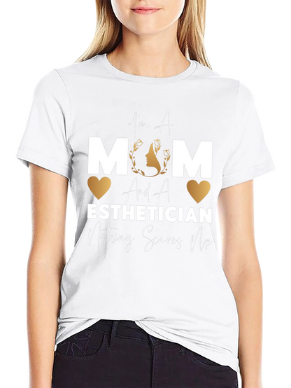 Mom Esthetician T-Shirt - Nothing Scares Me!