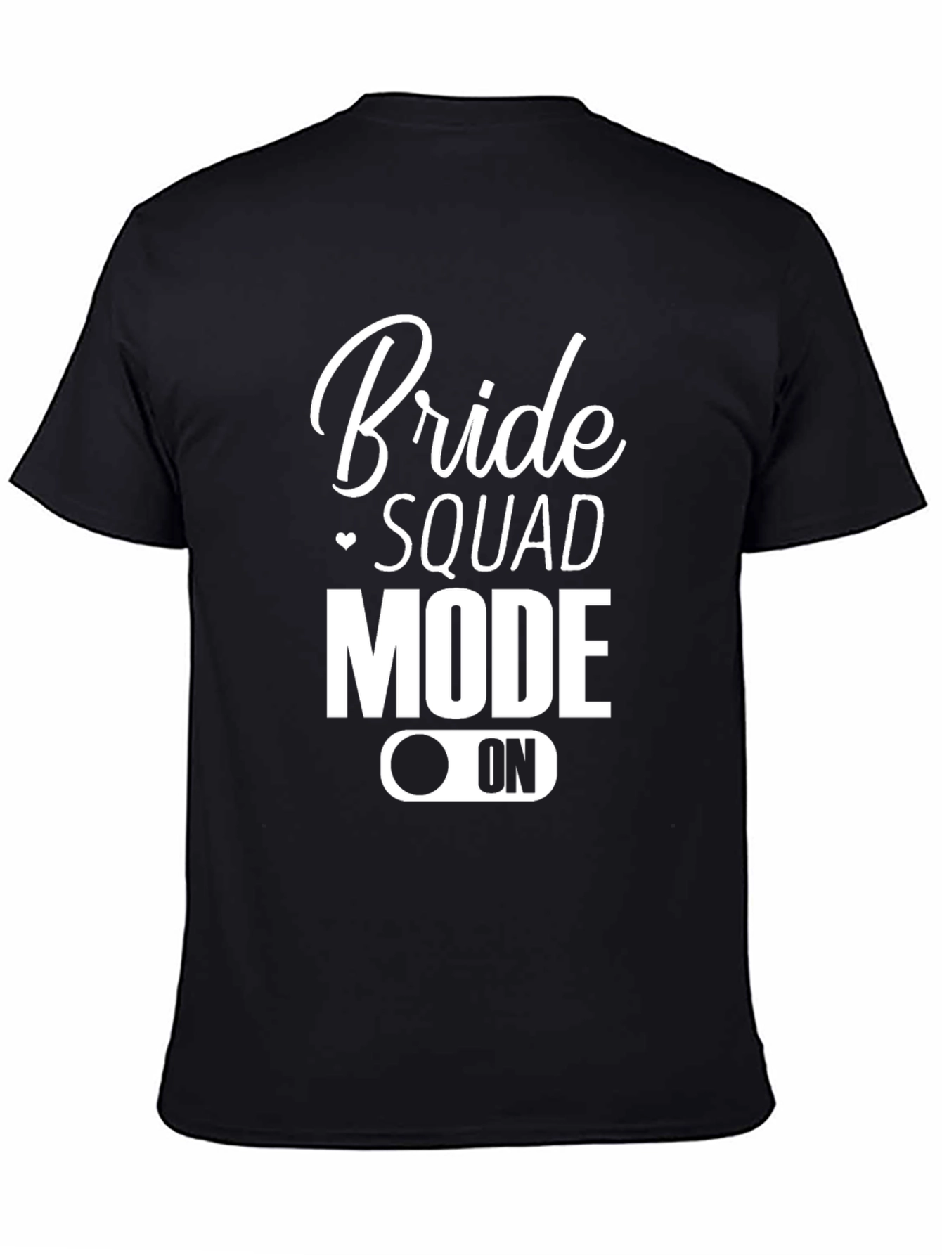 Bride Squad Mode On T-Shirt