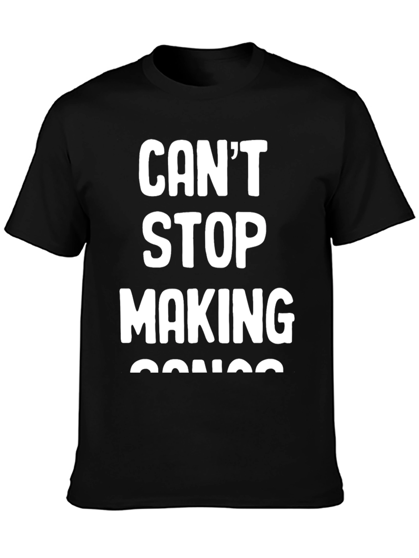 Cant Stop Making Songs Graphic Tee
