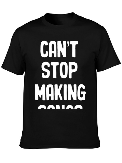 Cant Stop Making Songs Graphic Tee