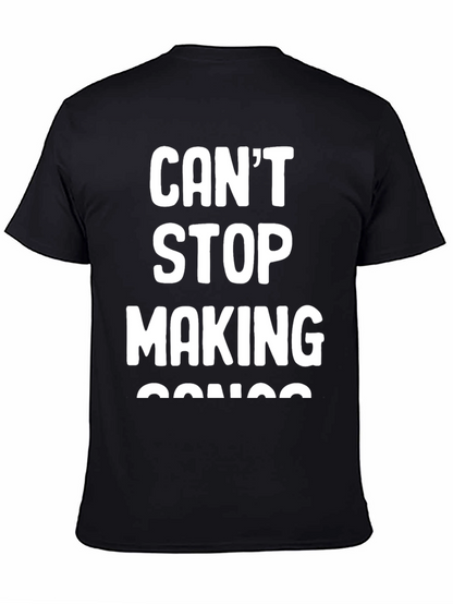 Cant Stop Making Songs Graphic Tee