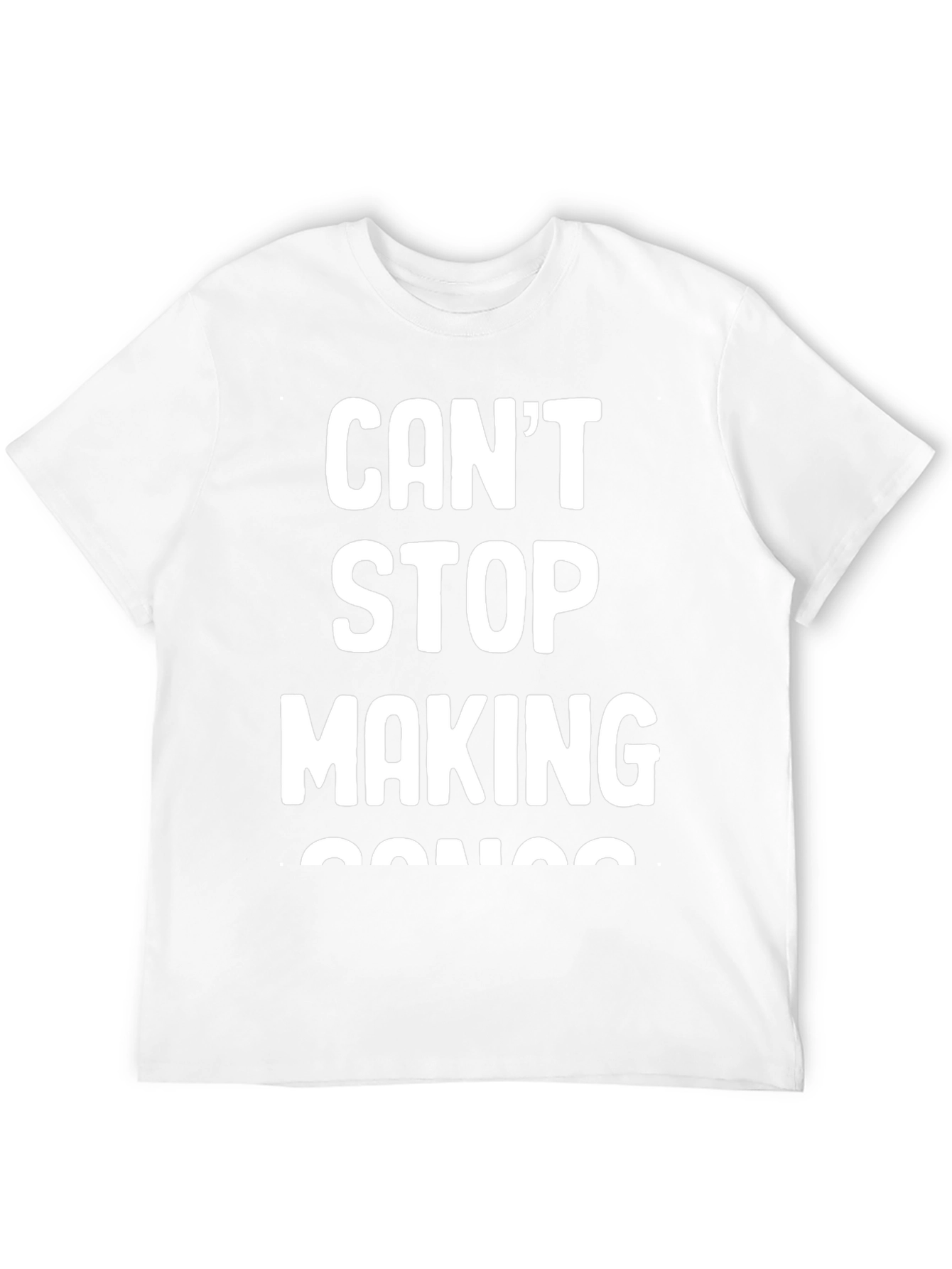 Cant Stop Making Songs Graphic Tee