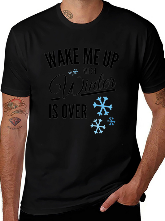 Wake Me Up When Winter is Over T-Shirt
