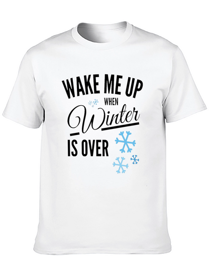 Wake Me Up When Winter is Over T-Shirt