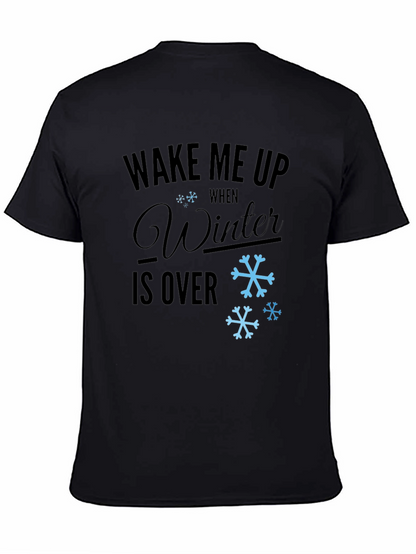 Wake Me Up When Winter is Over T-Shirt