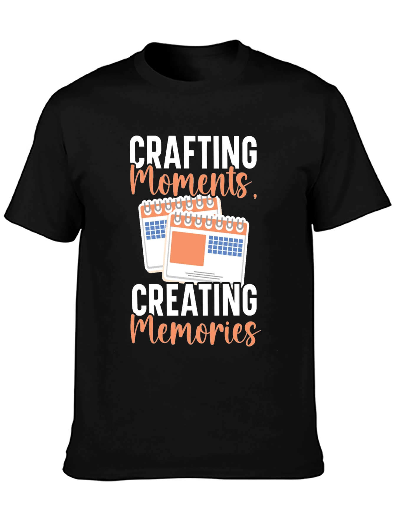 Crafting Moments Creating Memories T-Shirt