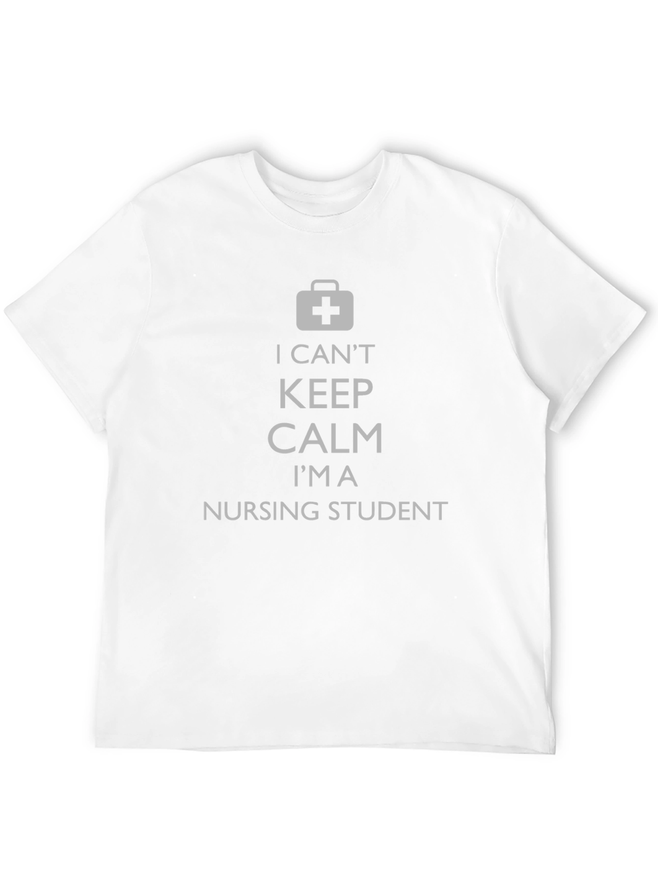 Nursing Student T-Shirt - I Cant Keep Calm!