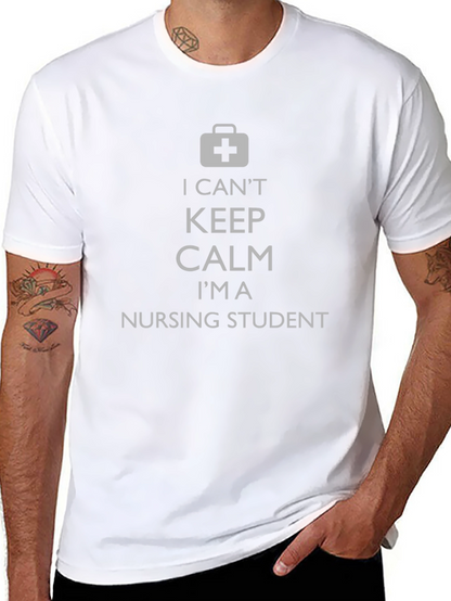 Nursing Student T-Shirt - I Cant Keep Calm!