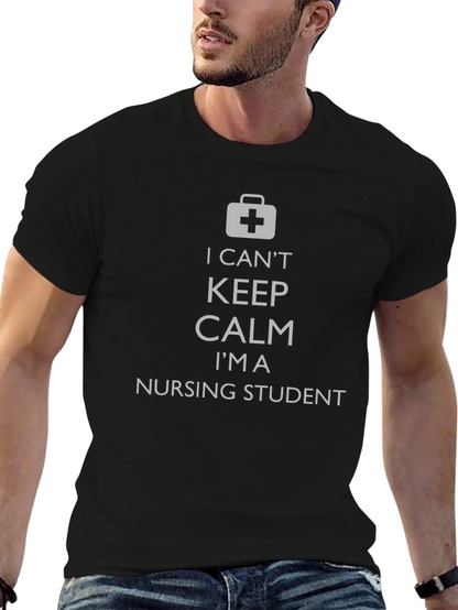 Nursing Student T-Shirt - I Cant Keep Calm!