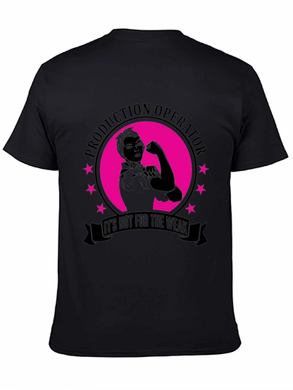 Production Operator Not for the Weak T-Shirt