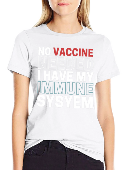 No Vaccine Needed Immune System T-Shirt