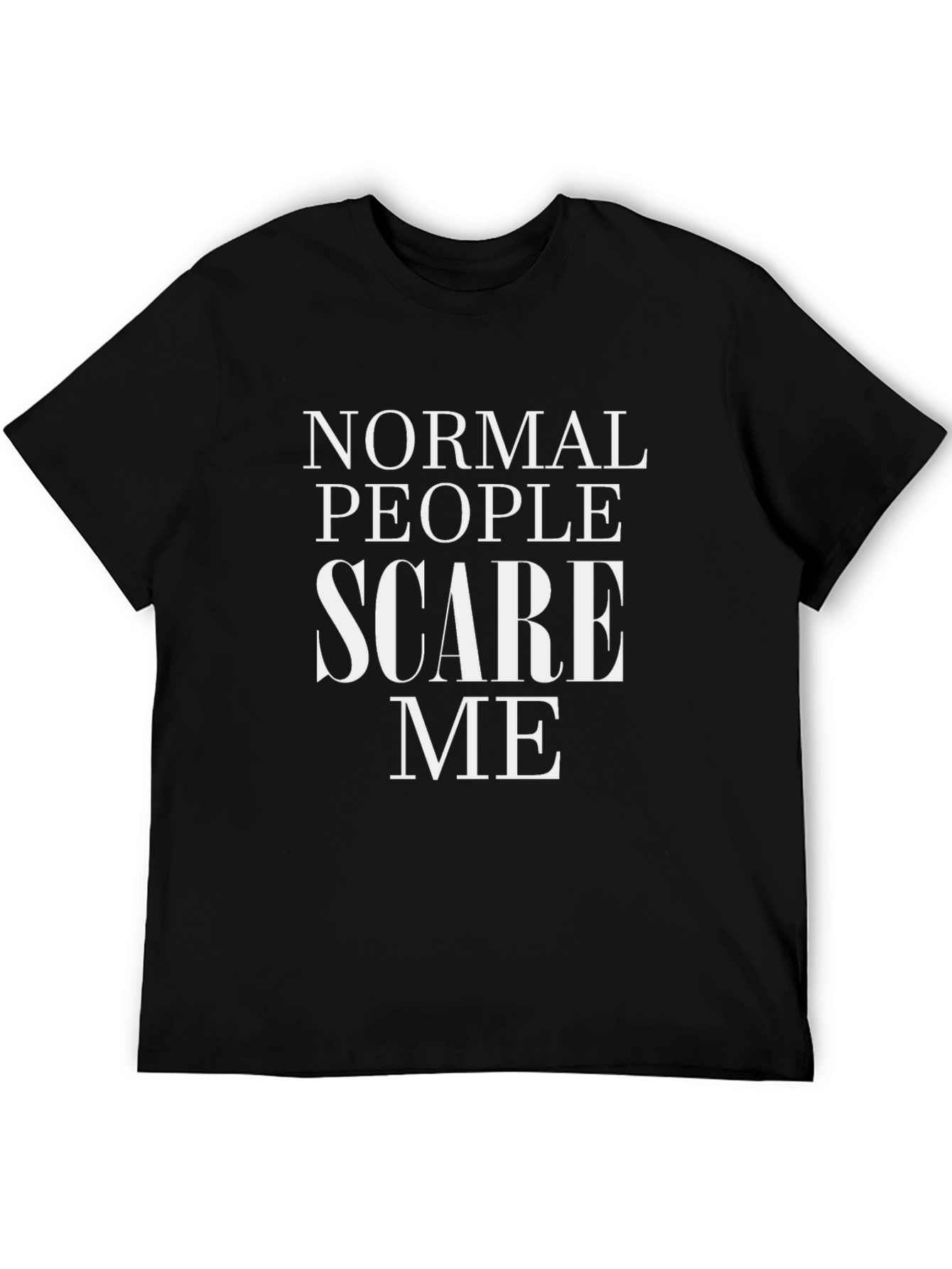 Normal People Scare Me Graphic T-Shirt