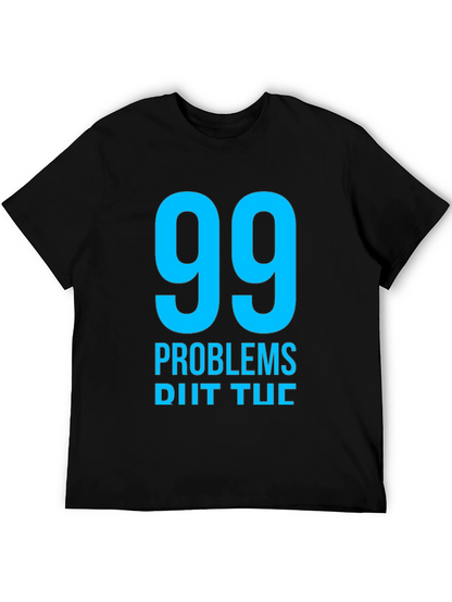 99 Problems T-Shirt - Mens Black Graphic Tee