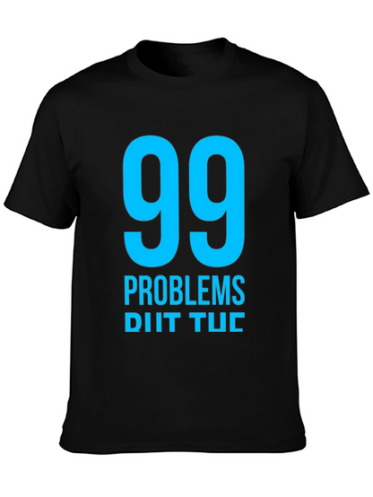 99 Problems T-Shirt - Mens Black Graphic Tee