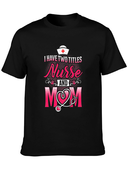 Nurse Mom T-Shirt - Two Titles