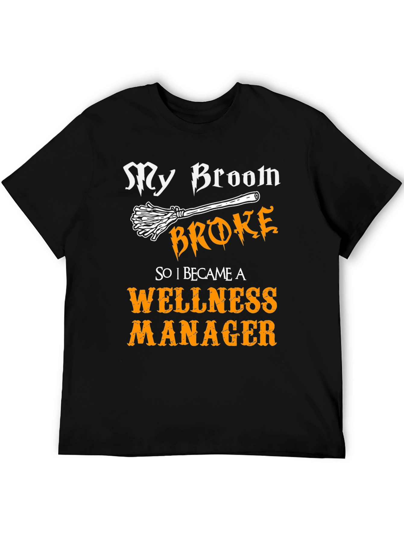 Wellness Manager Halloween T-Shirt - Broken Broom