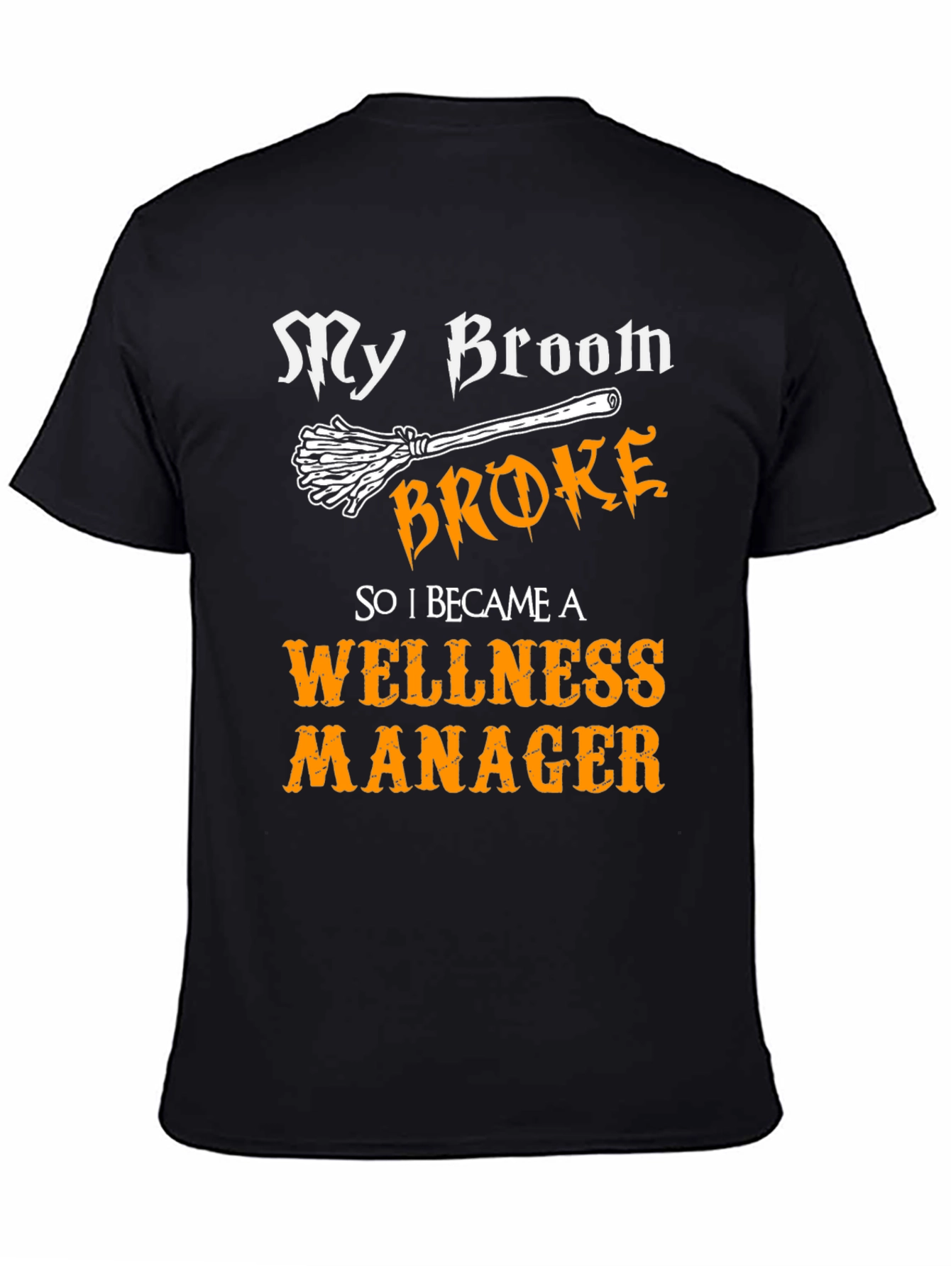 Wellness Manager Halloween T-Shirt - Broken Broom