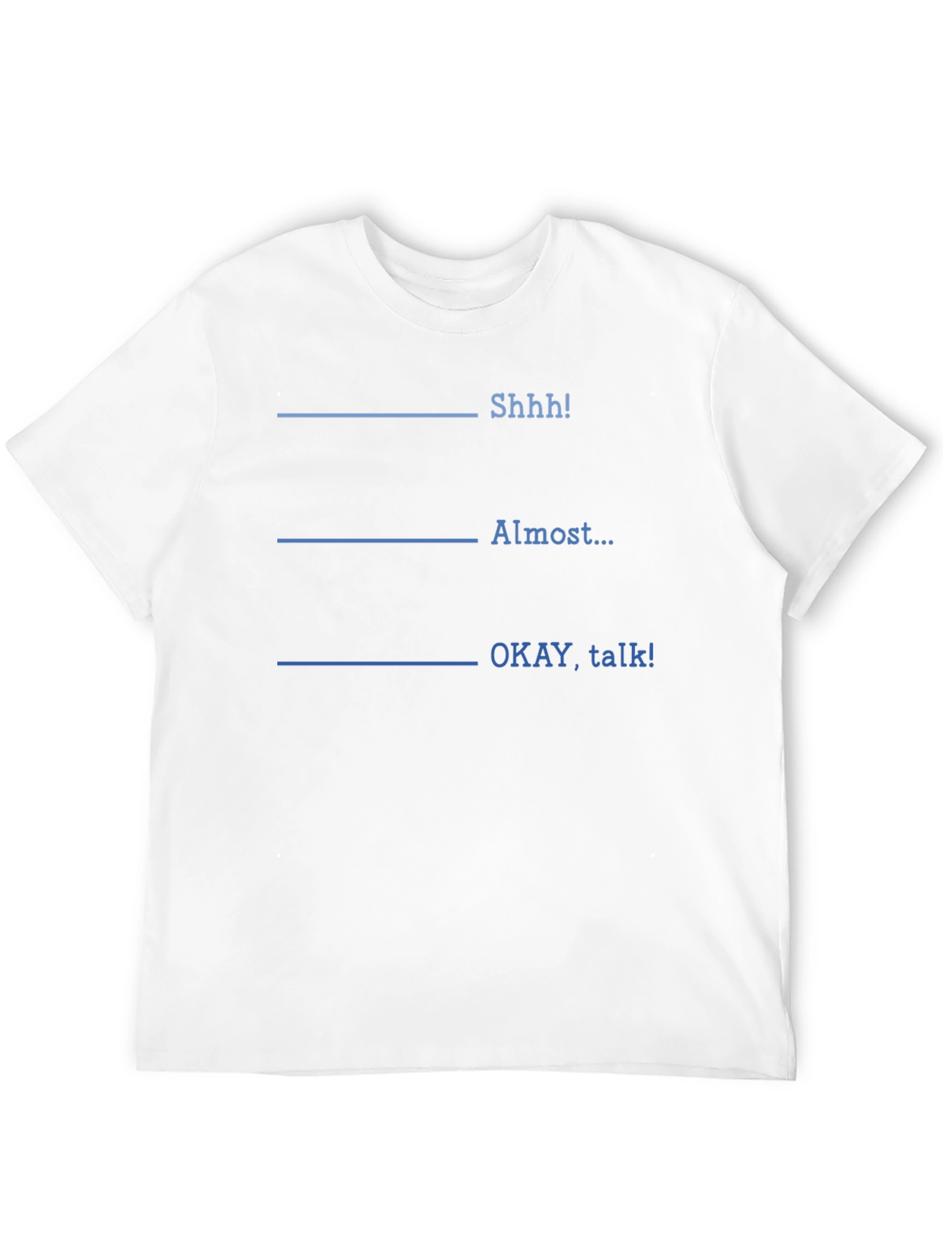 Shhh! Funny T-Shirt