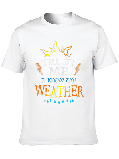 Trust Me I Know My Weather Graphic T-Shirt