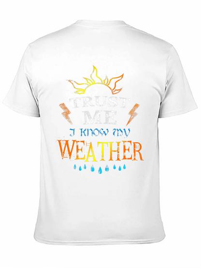 Trust Me I Know My Weather Graphic T-Shirt