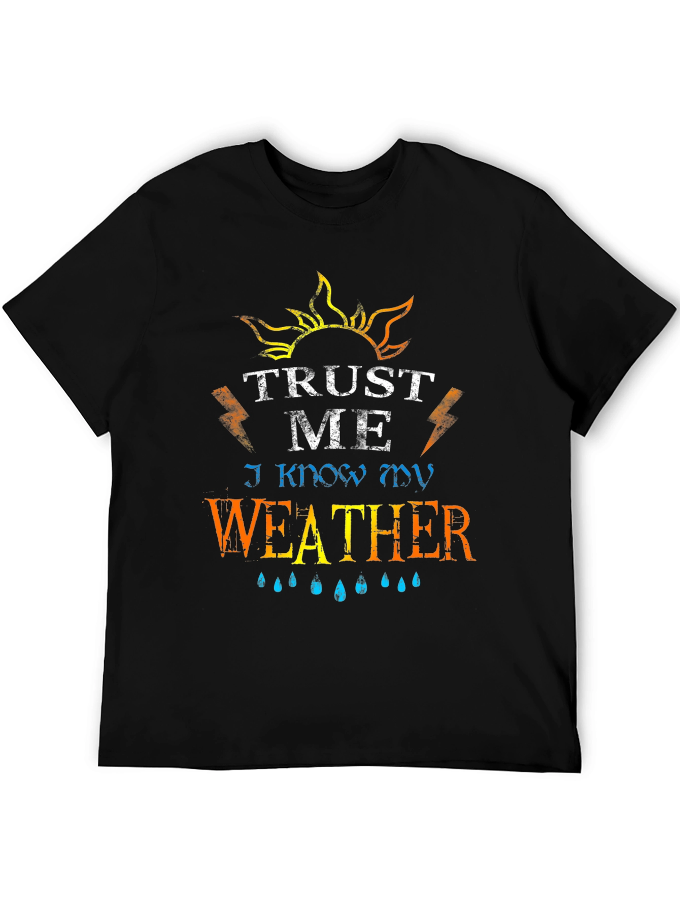Trust Me I Know My Weather Graphic T-Shirt