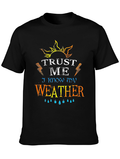 Trust Me I Know My Weather Graphic T-Shirt