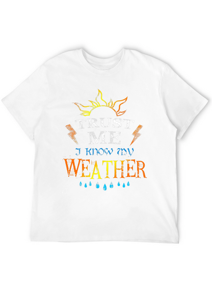 Trust Me I Know My Weather Graphic T-Shirt