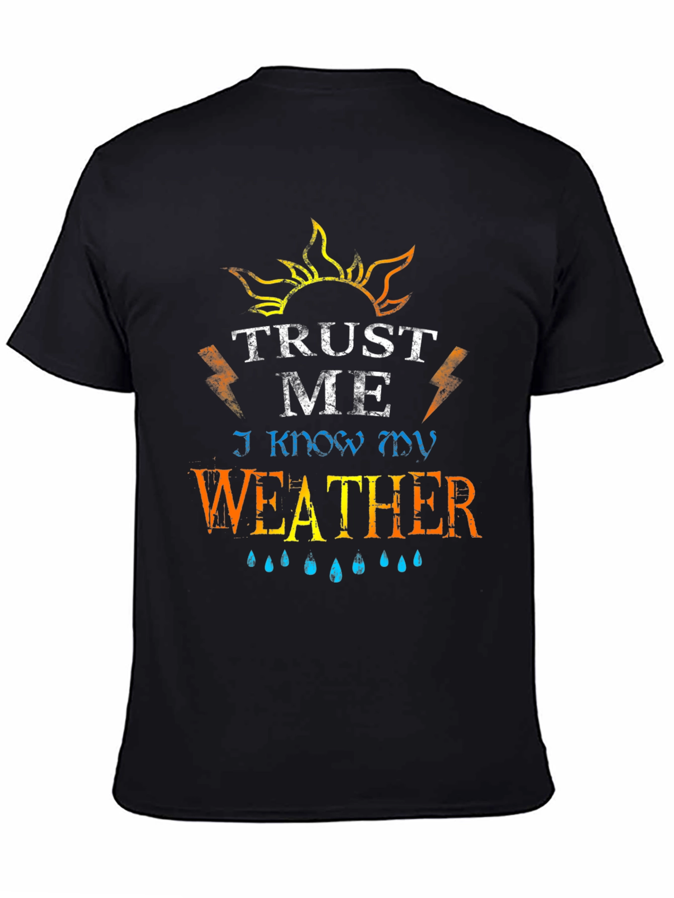 Trust Me I Know My Weather Graphic T-Shirt